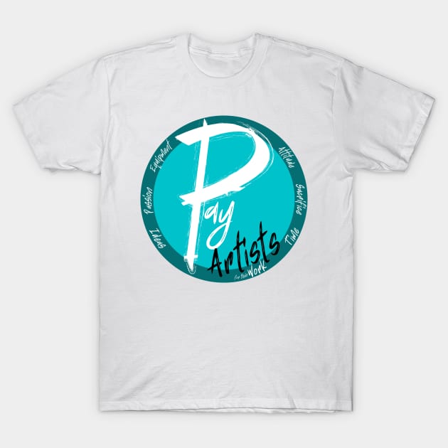 Pay Artists T-Shirt by Reality In Perception